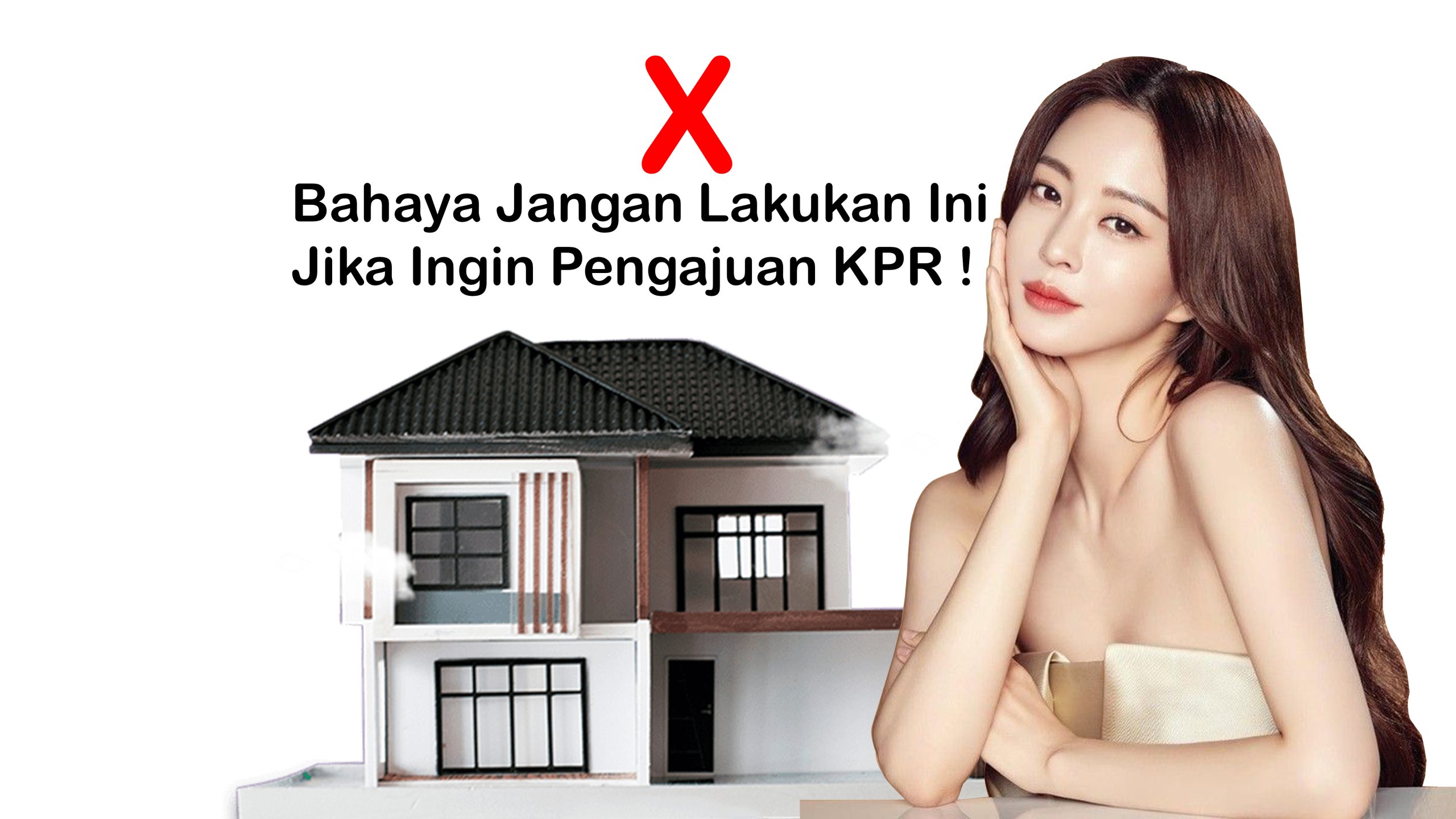 Bahaya Jangan Lakukan Ini Jika Ingin Pengajuan KPR